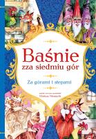BAŚNIE ZZA SIEDMIU GÓR ZA GÓRAMI I STEPAMI. Autor: Mariusz Niemycki, Alicja Rybicka. SmakLiter.pl Okładka książki BAŚNIE ZZA SIEDMIU GÓR ZA GÓRAMI I STEPAMI