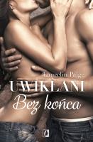 BEZ KOŃCA. UWIKŁANI TOM 6. Autor: Paige Laurelin. SmakLiter.pl Okładka książki BEZ KOŃCA. UWIKŁANI TOM 6