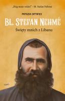 Bł. Stefan Nehme. Święty mnich z Libanu. Autor: Cattaneo Patrizia, Zielińska-Nowicka Agnieszka. SmakLiter.pl Okładka książki Bł. Stefan Nehme. Święty mnich z Libanu