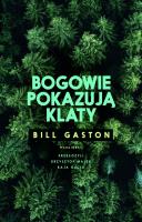 Bogowie pokazują klaty. Autor: Gaston Bill. SmakLiter.pl Okładka książki Bogowie pokazują klaty