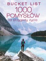Bucket list. 1000 pomysłów na przygody życia. Autor: Stathers Kath. SmakLiter.pl Okładka książki Bucket list. 1000 pomysłów na przygody życia