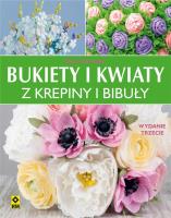Bukiety i kwiaty z krepiny i bibuły w.3. Autor: Marie Chevalier. SmakLiter.pl Okładka książki Bukiety i kwiaty z krepiny i bibuły w.3