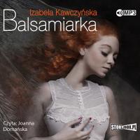 CD MP3 BALSAMIARKA. Autor: Kawczyńska Izabela. SmakLiter.pl Okładka książki CD MP3 BALSAMIARKA