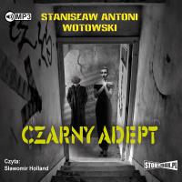 CD MP3 CZARNY ADEPT WYD. 2. Autor: Stanisław Antoni Wotowski. SmakLiter.pl Okładka książki CD MP3 CZARNY ADEPT WYD. 2