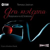 CD MP3 GRA WSTĘPNA ROZPISANA NA 62 FELIETONY WYD. 2. Autor: Tomasz Jastrun. SmakLiter.pl Okładka książki CD MP3 GRA WSTĘPNA ROZPISANA NA 62 FELIETONY WYD. 2