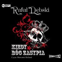 CD MP3 KIEDY BÓG ZASYPIA WYD. 2. Autor: Dębski Rafał. SmakLiter.pl Okładka książki CD MP3 KIEDY BÓG ZASYPIA WYD. 2