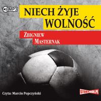 CD MP3 NIECH ŻYJE WOLNOŚĆ WYD. 2. Autor: Masternak Zbigniew. SmakLiter.pl Okładka książki CD MP3 NIECH ŻYJE WOLNOŚĆ WYD. 2
