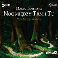 CD MP3 NOC MIĘDZY TAM I TU. Autor: Marta Krajewska. SmakLiter.pl Okładka książki CD MP3 NOC MIĘDZY TAM I TU