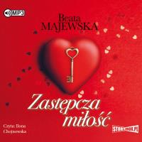 CD MP3 ZASTĘPCZA MIŁOŚĆ. Autor: Beata Majewska. SmakLiter.pl Okładka książki CD MP3 ZASTĘPCZA MIŁOŚĆ