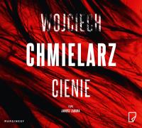 Cienie audiobook. Autor: Chmielarz Wojciech. SmakLiter.pl Okładka książki Cienie audiobook