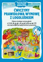 Ćwiczymy prawidłową wymowę z logoludkiem. Autor: Katarzyna Szłapa. Iwona Tomasik, Iwona Tomasik, Magdalena Batko. SmakLiter.pl Okładka książki Ćwiczymy prawidłową wymowę z logoludkiem
