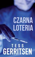 Czarna loteria. Autor: Tess Gerritsen. SmakLiter.pl Okładka książki Czarna loteria