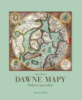 Okładka książki DAWNE MAPY PODRÓŻ W PRZESZŁOŚĆ