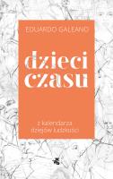 Dzieci czasu. Autor: Galeano Eduardo. SmakLiter.pl Okładka książki Dzieci czasu