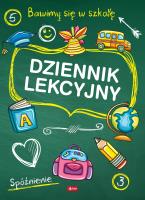 DZIENNIK LEKCYJNY BAWIMY SIĘ W SZKOŁĘ. Autor: Zioła-Zemczak Katarzyna. SmakLiter.pl Okładka książki DZIENNIK LEKCYJNY BAWIMY SIĘ W SZKOŁĘ