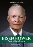 Eisenhower. Generał i mąż stanu. Autor: Smith Jean Edward. SmakLiter.pl Okładka książki Eisenhower. Generał i mąż stanu
