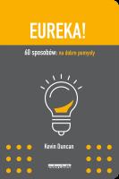 Eureka! 60 sposobów: na dobre pomysły. Autor: Duncan Kevin. SmakLiter.pl Okładka książki Eureka! 60 sposobów: na dobre pomysły