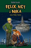 Felix, Net i Nika oraz Pałac Snów. Autor: Kosik Rafał. SmakLiter.pl Okładka książki Felix, Net i Nika oraz Pałac Snów