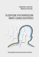 Filozoficzne i psychospołeczne obrazy ludzkiej.... Autor: Kmieciak Błażej. SmakLiter.pl Okładka książki Filozoficzne i psychospołeczne obrazy ludzkiej...