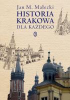 HISTORIA KRAKOWA DLA KAŻDEGO. Autor: Jan M. Małecki. SmakLiter.pl Okładka książki HISTORIA KRAKOWA DLA KAŻDEGO