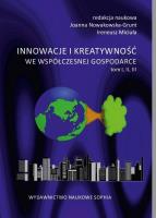 Innowacje i kreatywność we współ. gospodarce T.1-3. Autor: red. Joanna Nowakowska-Grunt, Ireneusz Miciuła. SmakLiter.pl Okładka książki Innowacje i kreatywność we współ. gospodarce T.1-3