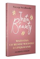 Insta Beauty. Autor: PATRYCJA STRZAŁKOWSKA. SmakLiter.pl Okładka książki Insta Beauty