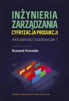 Inżynieria zarządzania. Cyfryzacja produkcji. Autor: Knosala Ryszard. SmakLiter.pl Okładka książki Inżynieria zarządzania. Cyfryzacja produkcji