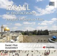 Izrael w proroctwach Przyjdź królestwo Twe MP3 - Audiobook. Autor: Daniel i Piotr Olszewscy. SmakLiter.pl Okładka książki Izrael w proroctwach Przyjdź królestwo Twe MP3 - Audiobook