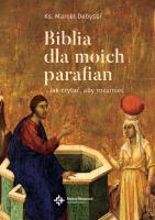 JAK CZYTAĆ ABY ZROZUMIEĆ DOBRA NOWINA BIBLIA DLA MOICH PARAFIAN TOM 2. Autor: Marcel Debyser. SmakLiter.pl Okładka książki JAK CZYTAĆ ABY ZROZUMIEĆ DOBRA NOWINA BIBLIA DLA MOICH PARAFIAN TOM 2
