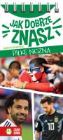 JAK DOBRZE ZNASZ PIŁKĘ NOŻNĄ. Autor: Marcin Przewoźniak. SmakLiter.pl Okładka książki JAK DOBRZE ZNASZ PIŁKĘ NOŻNĄ