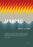 Jasność. Autor: Wolny Maja. SmakLiter.pl Okładka książki Jasność