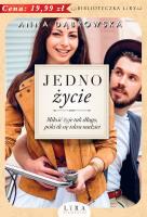 JEDNO ŻYCIE JEDNA CHWILA TOM 2. Autor: Beata Anna Dąbrowska. SmakLiter.pl Okładka książki JEDNO ŻYCIE JEDNA CHWILA TOM 2