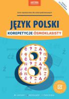 Język polski. Korepetycje ósmoklasisty. Autor: Opracowanie zbiorowe. SmakLiter.pl Okładka książki Język polski. Korepetycje ósmoklasisty