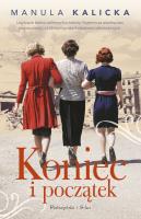 KONIEC I POCZĄTEK WYD. KIESZONKOWE. Autor: Manula Kalicka. SmakLiter.pl Okładka książki KONIEC I POCZĄTEK WYD. KIESZONKOWE