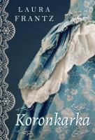 KORONKARKA. Autor: LAURA FRANTZ. SmakLiter.pl Okładka książki KORONKARKA