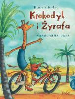 KROKODYL I ŻYRAFA ZAKOCHANA PARA. Autor: Kulot Daniela. SmakLiter.pl Okładka książki KROKODYL I ŻYRAFA ZAKOCHANA PARA