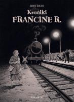 Kroniki Francine R.. Autor: Boris Golzio. SmakLiter.pl Okładka książki Kroniki Francine R.