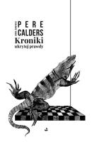 KRONIKI UKRYTEJ PRAWDY. Autor: PERE CALDERS. SmakLiter.pl Okładka książki KRONIKI UKRYTEJ PRAWDY