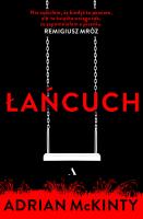 Łańcuch. Autor: Adrian McKinty. SmakLiter.pl Okładka książki Łańcuch