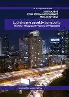 Logistyczne aspekty transportu. Autor: Judyta Kabus, Roma Strulak-Wójcikiewicz, Anna Nurzyńska. SmakLiter.pl Okładka książki Logistyczne aspekty transportu