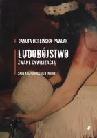 Okładka książki LUDOBÓJSTWO ZWANE CYWILIZACJĄ SAGA KALIFORNIJSKICH INDIAN