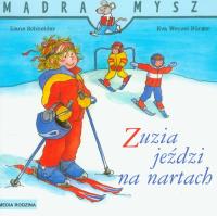 Mądra mysz - Zuzia jeździ na nartach. Autor: Liane Schneider, Eva Wenzel-Burger. SmakLiter.pl Okładka książki Mądra mysz - Zuzia jeździ na nartach