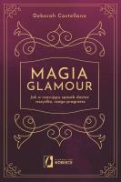 Magia glamour. Autor: Deborah Castellano, Ischim Odorowicz-Śliwa. SmakLiter.pl Okładka książki Magia glamour