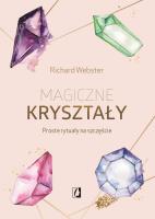 MAGICZNE KRYSZTAŁY PROSTE RYTUAŁY NA SZCZĘŚCIE. Autor: Richard Webster. SmakLiter.pl Okładka książki MAGICZNE KRYSZTAŁY PROSTE RYTUAŁY NA SZCZĘŚCIE