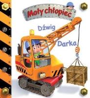 Mały chłopiec. Dźwig Darka w.2019. Autor: Nathalie Belineau. SmakLiter.pl Okładka książki Mały chłopiec. Dźwig Darka w.2019