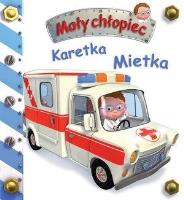 Mały chłopiec. Karetka Mietka w.2019. Autor: Nathalie Belineau. SmakLiter.pl Okładka książki Mały chłopiec. Karetka Mietka w.2019