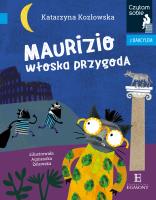 MAURIZIO WŁOSKA PRZYGODA CZYTAM SOBIE Z BAKCYLEM. Autor: Sękowska-Kozłowska Katarzyna. SmakLiter.pl Okładka książki MAURIZIO WŁOSKA PRZYGODA CZYTAM SOBIE Z BAKCYLEM