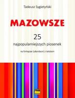 Mazowsze. 25 najpopularniejszych piosenek PWM. Autor: Tadusz Sygietyński. SmakLiter.pl Okładka książki Mazowsze. 25 najpopularniejszych piosenek PWM