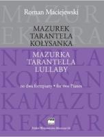 Mazurek. Tarantela. Kołysanka na 2 fortepiany PWM. Autor: Roman Maciejewski. SmakLiter.pl Okładka książki Mazurek. Tarantela. Kołysanka na 2 fortepiany PWM