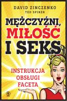MĘŻCZYŹNI MIŁOŚĆ I SEKS INSTRUKCJA OBSŁUGI FACETA. Autor: David Zinczenko. SmakLiter.pl Okładka książki MĘŻCZYŹNI MIŁOŚĆ I SEKS INSTRUKCJA OBSŁUGI FACETA